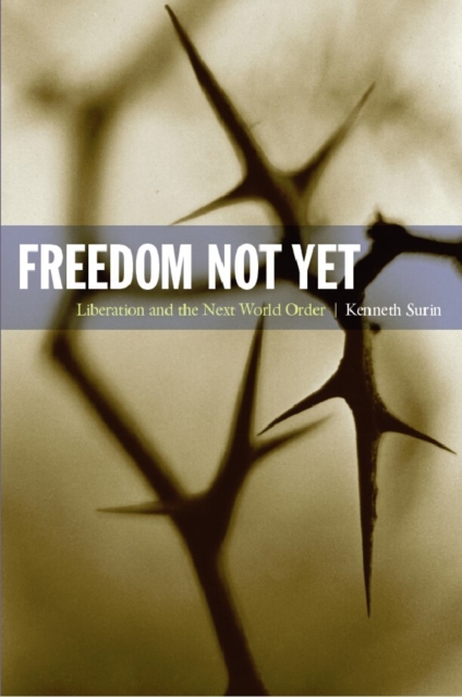 Freedom Not Yet : Liberation and the Next World Order, PDF eBook