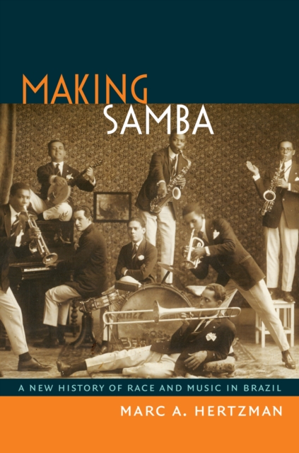 Making Samba : A New History of Race and Music in Brazil, PDF eBook