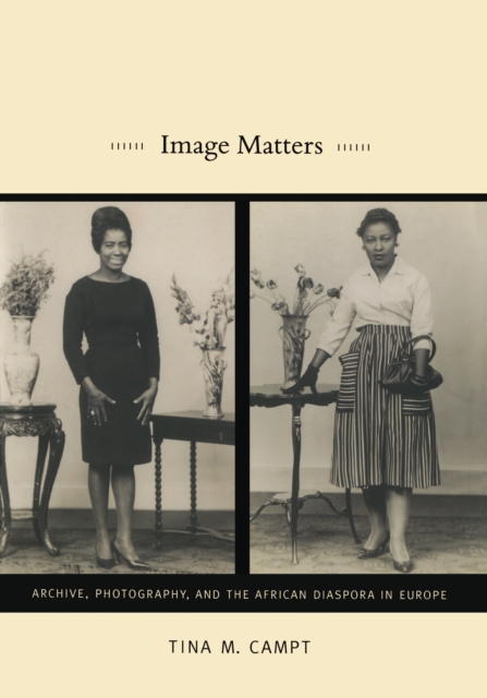 Image Matters : Archive, Photography, and the African Diaspora in Europe, PDF eBook