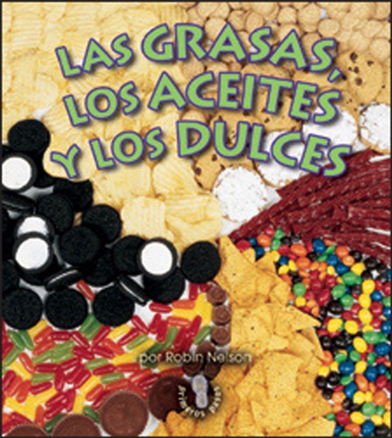 Las grasas, los aceites, y los dulces (Fats, Oils, and Sweets), PDF eBook