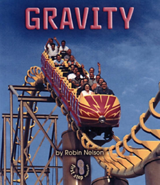 Gravity : First Step Forces and Motions, Paperback / softback Book