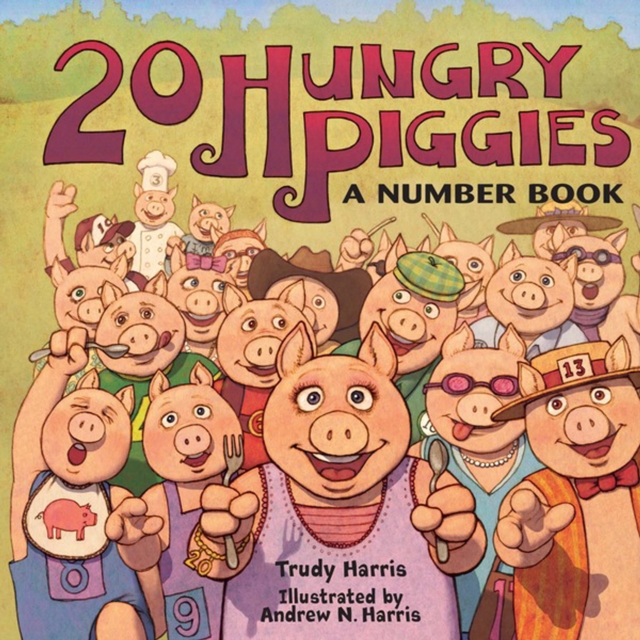 20 Hungry Piggies : A Number Book, PDF eBook