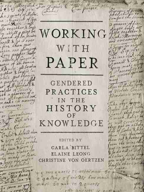 Working with Paper : Gendered Practices in the History of Knowledge, Hardback Book