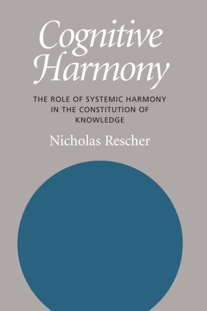 Cognitive Harmony : The Role of Systemic Harmony in the Constitution of Knowledge, PDF eBook