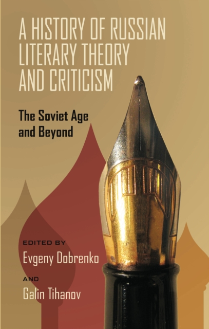 A History of Russian Literary Theory and Criticism : The Soviet Age and Beyond, PDF eBook