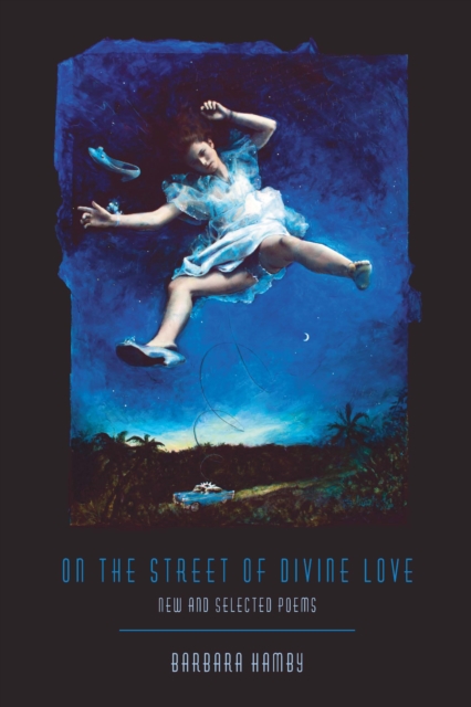 On the Street of Divine Love : New and Selected Poems, EPUB eBook
