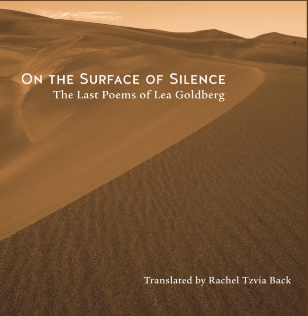 On the Surface of Silence : The Last Poems of Lea Goldberg, PDF eBook