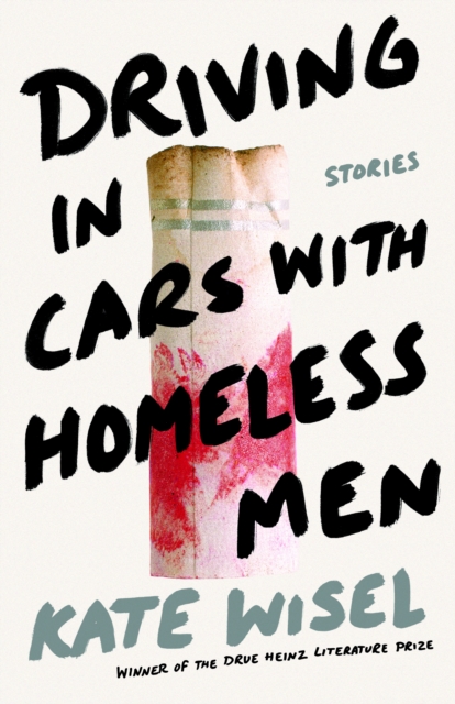 Driving in Cars with Homeless Men : Stories, EPUB eBook