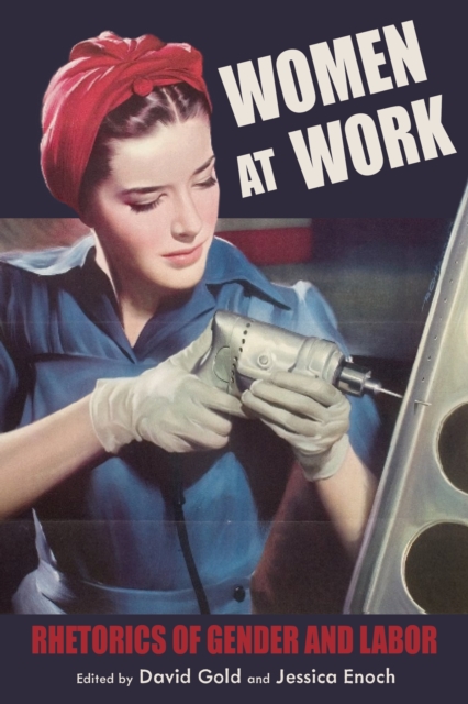 Women at Work : Rhetorics of Gender and Labor, EPUB eBook