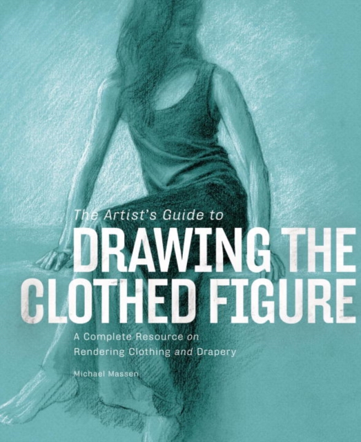Artist's Guide to Drawing the Clothed Figure, EPUB eBook