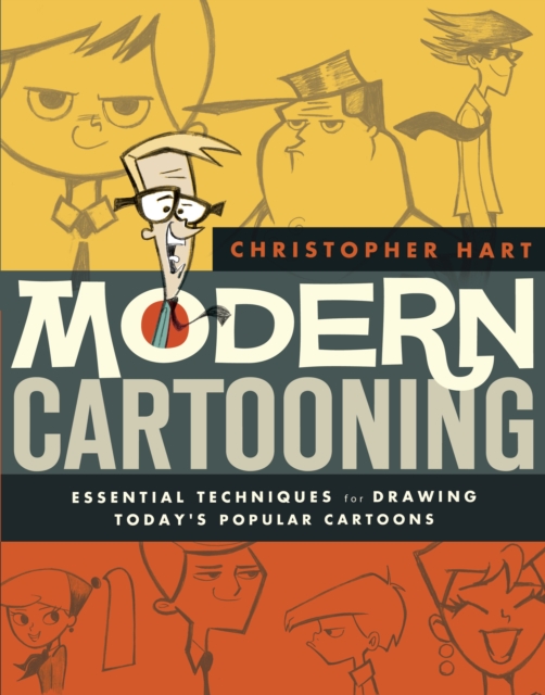 Modern Cartooning : Essential Techniques for Drawing Today's Popular Cartoons, Paperback / softback Book