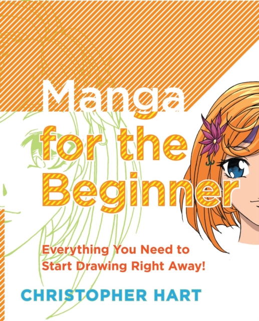 Manga for the Beginner : Everything you Need to Start Drawing Right Away!, Paperback / softback Book