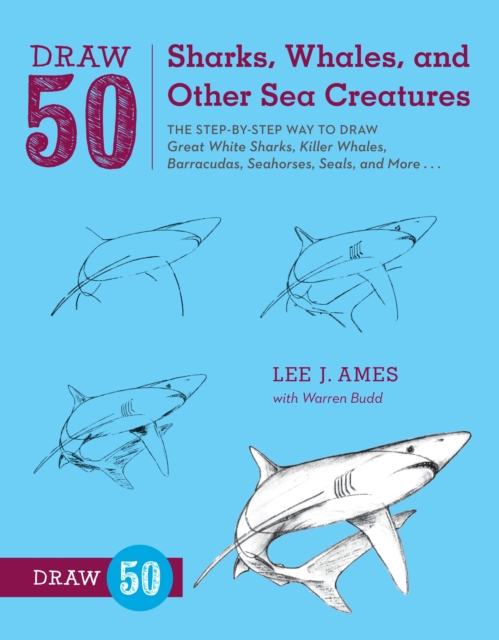 Draw 50 Sharks, Whales, and Other Sea Creatures, Paperback / softback Book