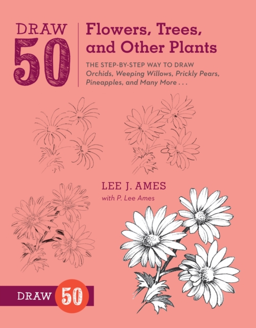 Draw 50 Flowers, Trees, and Other Plants, Paperback / softback Book