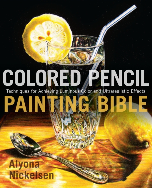 Colored Pencil Painting Bible, Paperback / softback Book