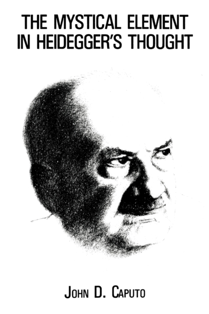 The Mystical Element in Heidegger's Thought, Paperback / softback Book