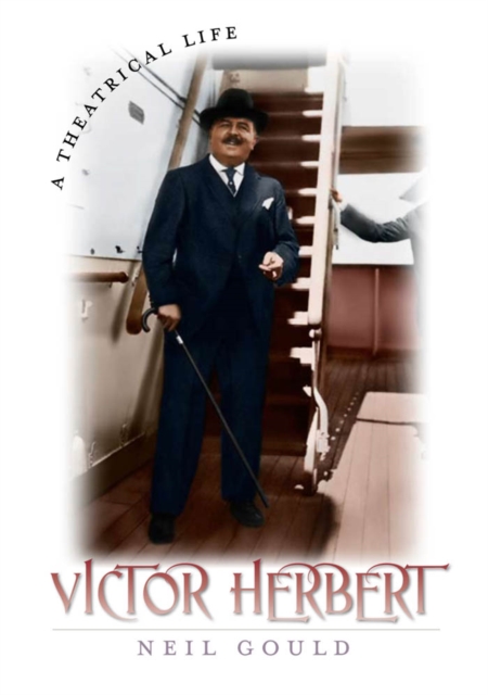 Victor Herbert : A Theatrical Life, EPUB eBook