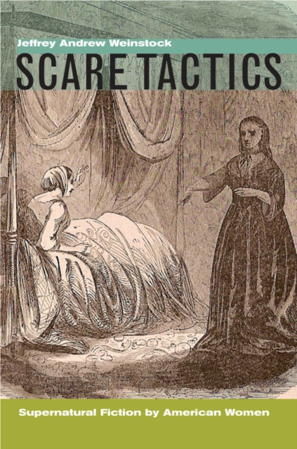 Scare Tactics : Supernatural Fiction by American Women, With a new Preface, PDF eBook