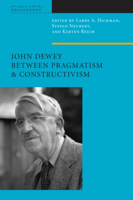 John Dewey Between Pragmatism and Constructivism, Paperback / softback Book