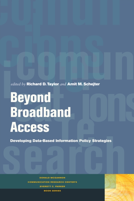 Beyond Broadband Access : Developing Data-Based Information Policy Strategies, PDF eBook