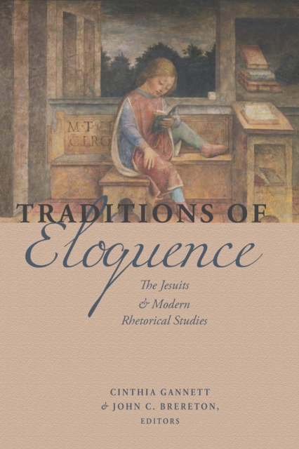 Traditions of Eloquence : The Jesuits and Modern Rhetorical Studies, EPUB eBook