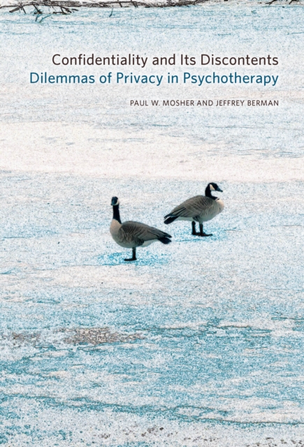 Confidentiality and Its Discontents : Dilemmas of Privacy in Psychotherapy, EPUB eBook