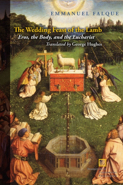 The Wedding Feast of the Lamb : Eros, the Body, and the Eucharist, PDF eBook