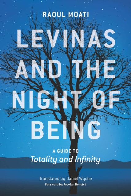 Levinas and the Night of Being : A Guide to Totality and Infinity, PDF eBook