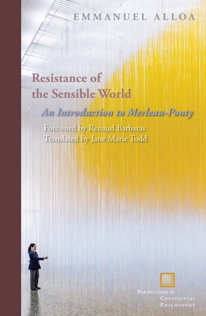 Resistance of the Sensible World : An Introduction to Merleau-Ponty, EPUB eBook