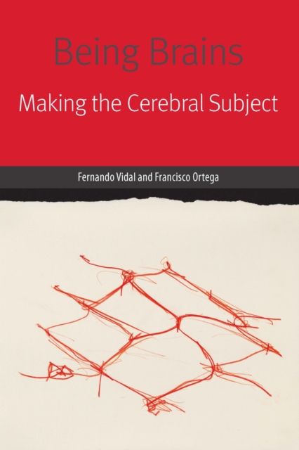 Being Brains : Making the Cerebral Subject, PDF eBook