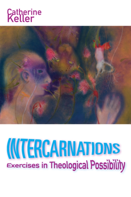 Intercarnations : Exercises in Theological Possibility, EPUB eBook
