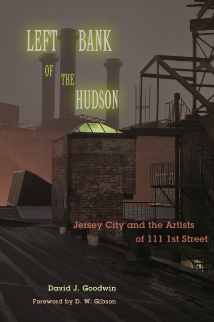 Left Bank of the Hudson : Jersey City and the Artists of 111 1st Street, EPUB eBook