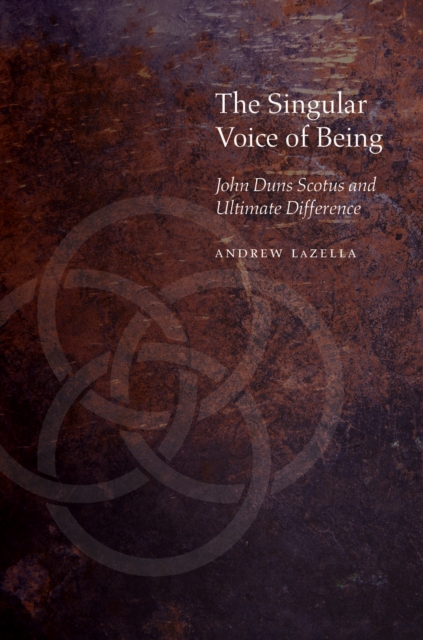 The Singular Voice of Being : John Duns Scotus and Ultimate Difference, EPUB eBook