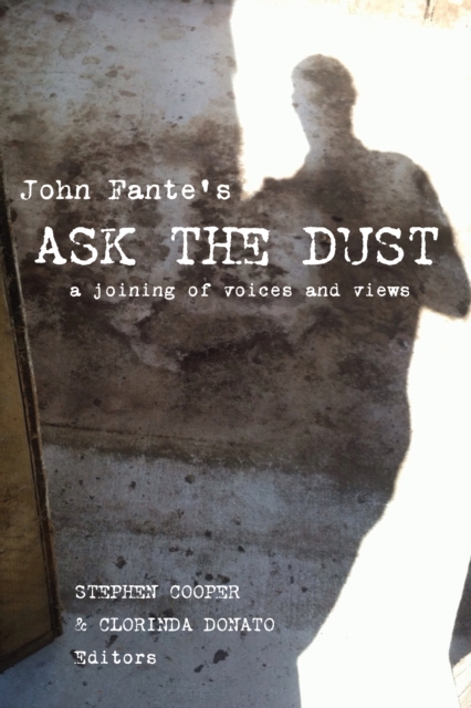 John Fante's Ask the Dust : A Joining of Voices and Views, PDF eBook