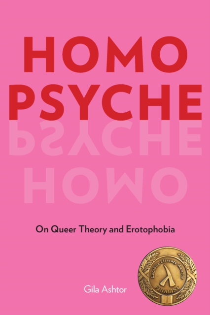 Homo Psyche : On Queer Theory and Erotophobia, Hardback Book