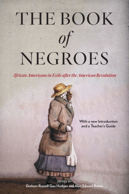 The Book of Negroes : African Americans in Exile after the American Revolution, Paperback / softback Book