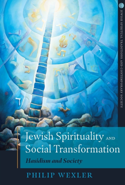 Jewish Spirituality and Social Transformation : Hasidism and Society, Paperback / softback Book
