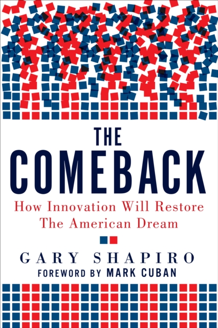 The Comeback : How Innovation Will Restore the American Dream, EPUB eBook