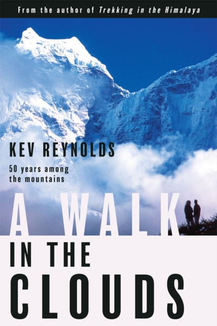 A Walk in the Clouds : 50 Years Among the Mountains, EPUB eBook