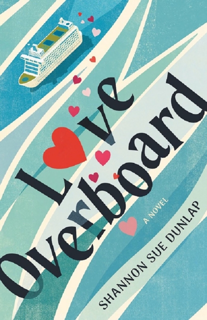 Love Overboard : A Novel, EPUB eBook