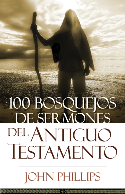 100 Bosquejos de sermones del Antiguo Testamento, EPUB eBook