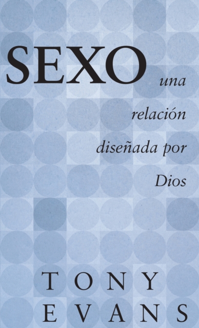 Sexo, una relacion disenada por Dios, EPUB eBook