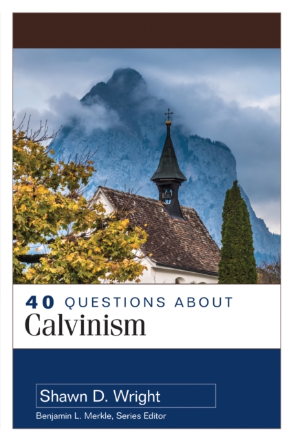 40 Questions About Calvinism, EPUB eBook
