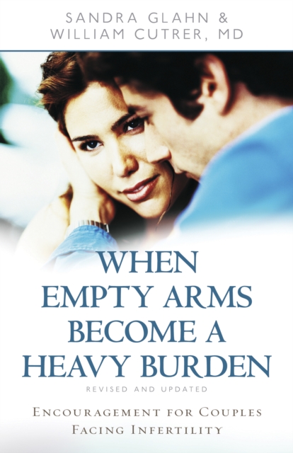 When Empty Arms Become a Heavy Burden, EPUB eBook