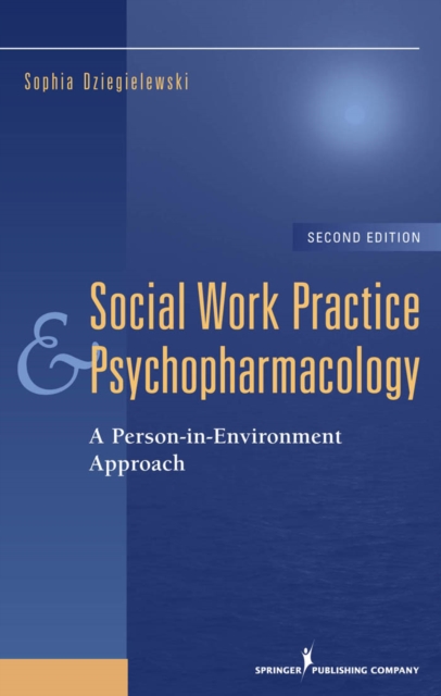 Social Work Practice and Psychopharmacology : A Person-in-Environment Approach, EPUB eBook
