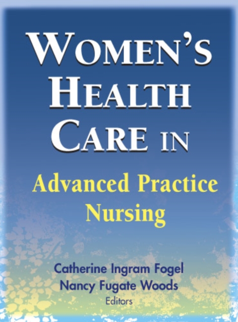 Women's Health Care in Advanced Practice Nursing, PDF eBook