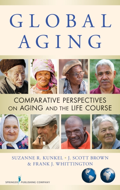 Global Aging : Comparative Perspectives on Aging and the Life Course, EPUB eBook