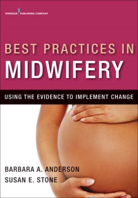 Best Practices in Midwifery : Using the Evidence to Implement Change, EPUB eBook
