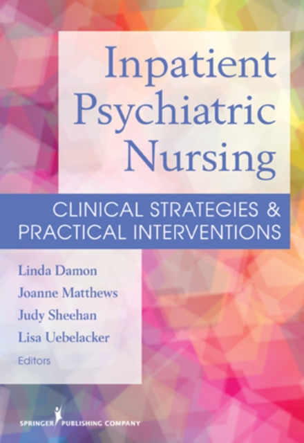 Inpatient Psychiatric Nursing : Clinical Strategies & Practical Interventions, EPUB eBook