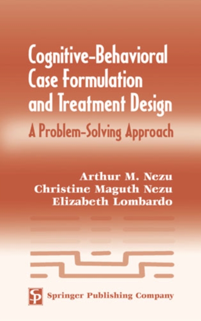 Cognitive-Behavioral Case Formulation and Treatment Design : A Problem-Solving Approach, EPUB eBook